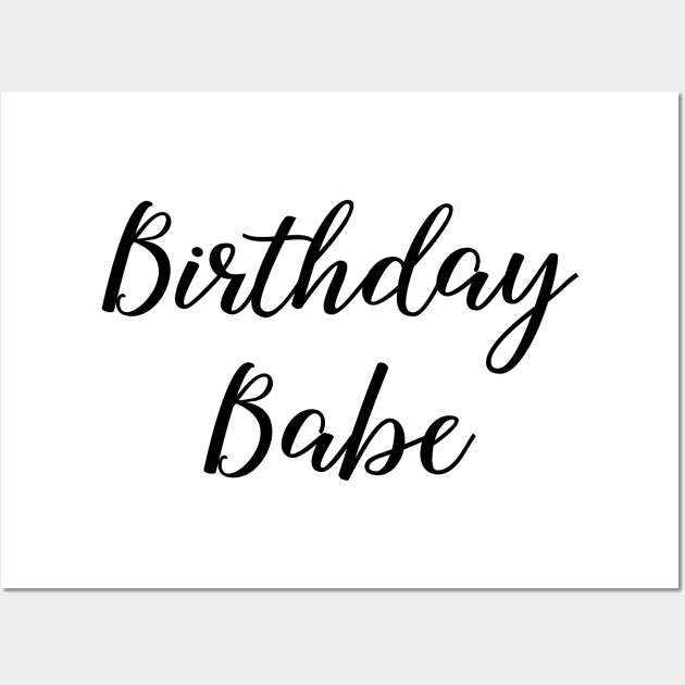 Birthday Babe Black Typography Wall Art by DailyQuote